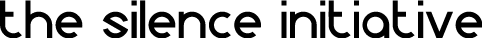 the silence initiative